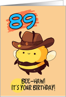 89 Years Old Happy Birthday Kawaii Bee with Cowboy Hat card