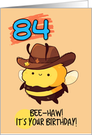 84 Years Old Happy Birthday Kawaii Bee with Cowboy Hat card