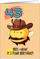 43 Years Old Happy Birthday Kawaii Bee with Cowboy Hat card