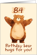 84 Years Old Happy Birthday Bear Hugs card