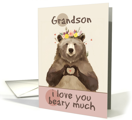 Grandson I Love You Beary Much Bear with Flower Crown card (1845506)