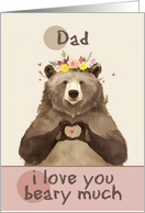 Dad I Love You Beary...
