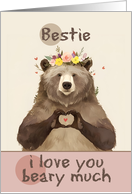Bestie I Love You Beary Much Bear with Flower Crown card