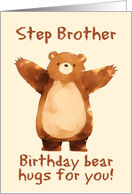 Step Brother Happy Birthday Bear Hugs card