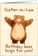 Sister in Law Happy Birthday Bear Hugs card