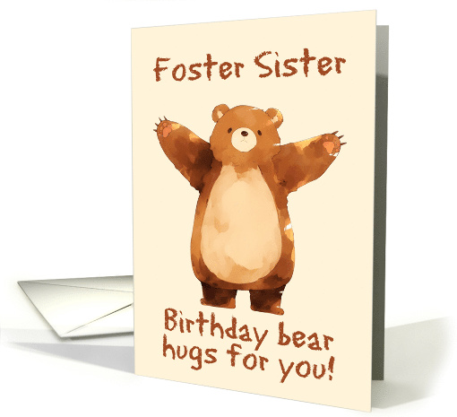 Foster Sister Happy Birthday Bear Hugs card (1845892)