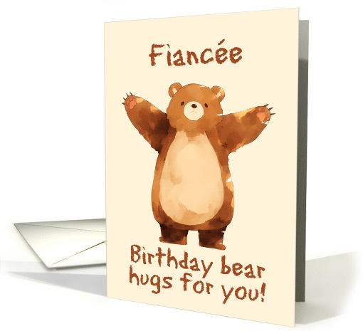 Fiancee Happy Birthday Bear Hugs card (1845904)