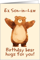 Ex Son in Law Happy Birthday Bear Hugs card