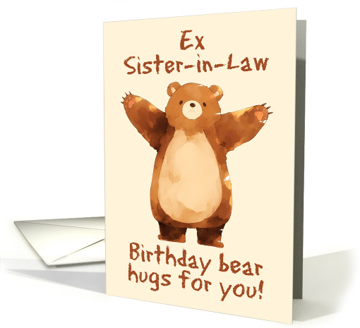Ex Sister in Law Happy Birthday Bear Hugs card (1845916)