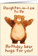 Daughter in Law to Be Happy Birthday Bear Hugs card