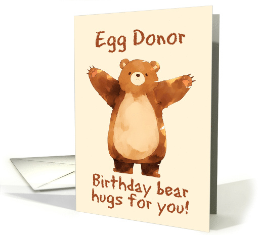 Egg Donor Happy Birthday Bear Hugs card (1845948)