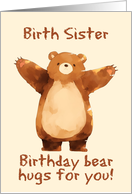 Birth Sister Happy Birthday Bear Hugs card