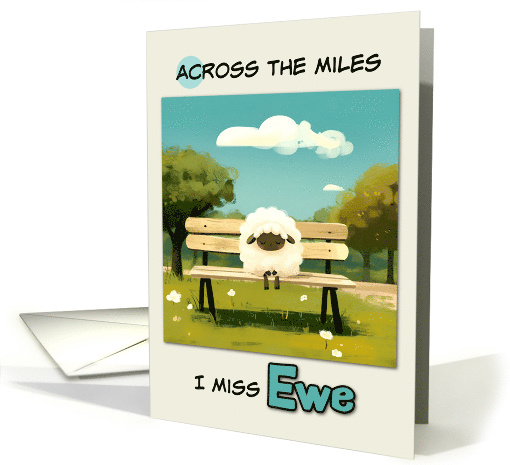 Across the Miles Miss You Sheep on Park Bench card (1846858)