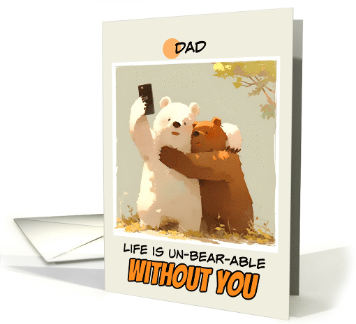 Dad Miss You Bears taking a Selfie card (1847316)
