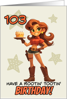 103 Years Old Happy Birthday Cowgirl with Birthday Cake card