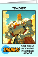 Teacher Thank You Knight in Shining Armor card