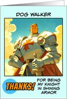 Dog Walker Thank You Knight in Shining Armor card