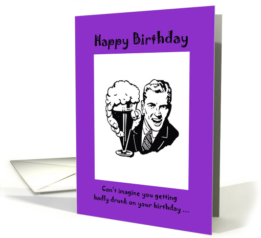 Birthday humour card for a drinker card (1351410)