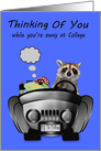 Thinking Of You Away at College with a Masculine Raccoon Driving a Car card