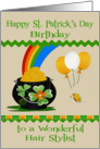 Birthday on St. Patrick’s Day to Hair Stylist, a pot of gold, balloons card
