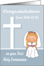 Congratulations On First Communion from Both Of Us, blonde hair girl card