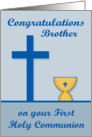 Congratulations On First Communion to Brother, chalice, blue cross card