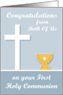 Congratulations On First Communion from both of us, chalice, cross card