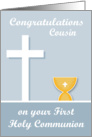 Congratulations On First Communion to Cousin, chalice, white cross card