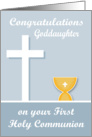 Congratulations On First Communion to Goddaughter, chalice, cross card