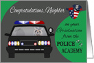 Congratulations to Neighbor on graduation from Police Academy card