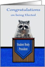 Congratulations on being elected Student Body President, raccoon card
