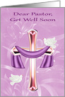 Get Well Soon to Pastor with a Cross and Beautiful White Doves card