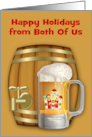 Happy Holidays from Both Of Us with a Decorated Mug of Beer and Keg card