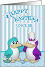 Easter to both my Uncles, two cute penguins with a basket of eggs card