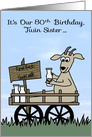 80th Birthday to Twin Sister Humor with a Goat in Cart Selling Milk card