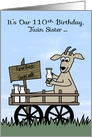 110th Birthday to Twin Sister Humor with a Goat in Cart Selling Milk card