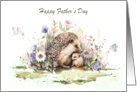 Father’s Day with a Hedgehog and his Baby Surrounded by Flowers card