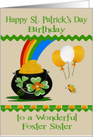 Birthday on St. Patrick’s Day to Foster Sister, pot of gold, balloons card