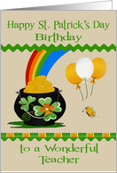 Birthday on St. Patrick’s Day to Teacher, a pot of gold with balloon card