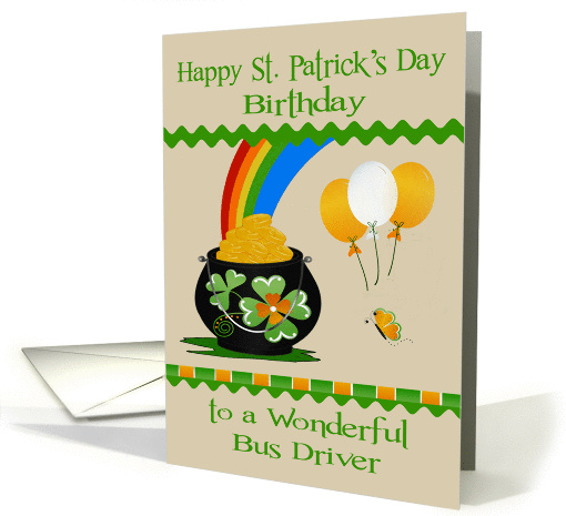 Birthday on St. Patrick's Day to Bus Driver, pot of gold... (1364520)