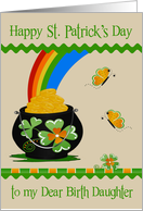 St. Patrick’s Day to Birth Daughter, a pot of gold, the end of rainbow card