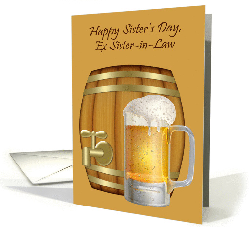 Sister's Day to Ex Sister-in-Law, a mug of beer in front... (1373436)