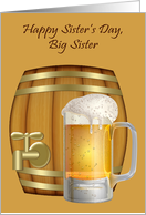 Sister’s Day to Big Sister, a mug of beer in front of a mini keg card