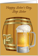 Sister’s Day to Step Sister, a mug of beer in front of a mini keg card