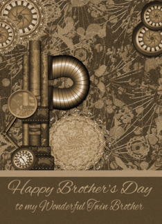 Brother's Day to Twin Brother, old vintage steam punk gears, brown