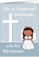 Congratulations On First Communion to Granddaughter, dark-skinned girl card