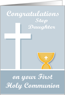 Congratulations On First Communion to Step Daughter, chalice, cross card