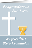 Congratulations On First Communion to Step Sister, chalice, cross card