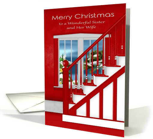 Christmas to Sister and Wife with a Staircase and Holiday... (1395734)