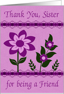 Thank You to Sister for being a friend, dark purple flowers, leaves card